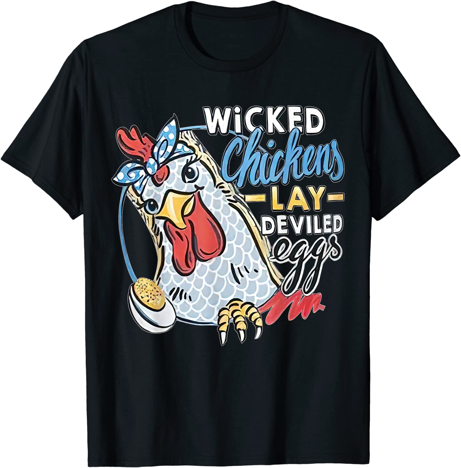 Wicked Chickens Lay Deviled Eggs Chicken Lovers Tee Shirt