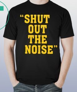 Shut Out The Noise Gift T-Shirt