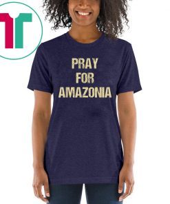 Pray for Amazonia T-Shirt