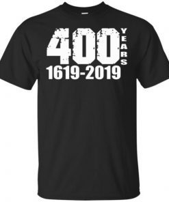 400 Years 1619 2019 Unisex T-Shirt