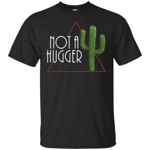 Not a Hugger Unisex T-Shirt