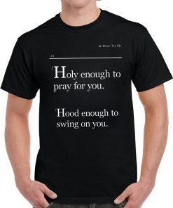 Lovely Mimi Holy Enough To Pray For You Hood Enough To Swing On You T-Shirts