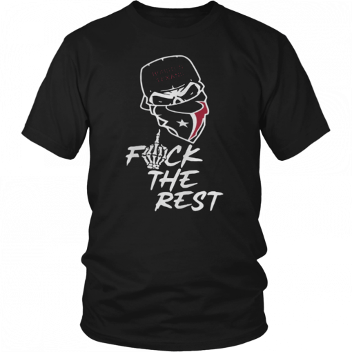 Houston Texans fuck the rest Shirt