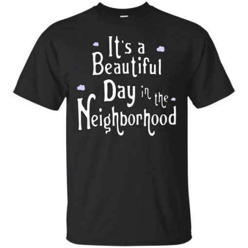 It’s A Beautiful Day In The Neighborhood T-Shirt