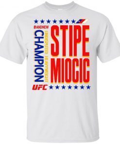 Stype Miocic #AndNew Heavywight Champion UFC T-Shirt