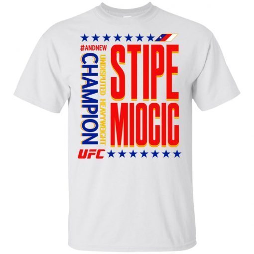 Stype Miocic #AndNew Heavywight Champion UFC T-Shirt