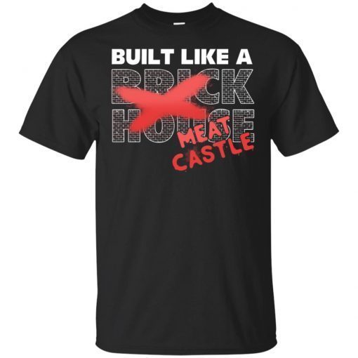 Braun Strowman Built Like A Brick House Meat Castle T-Shirt