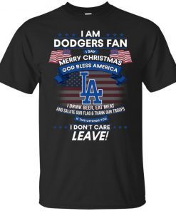 I Am Los Angeles Dodgers Fan I Say Merry Christmas God Bless America Shirt