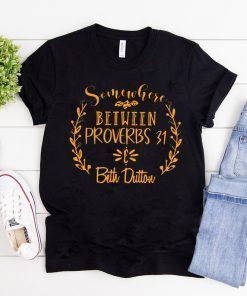 Somewhere Between Proverbs 31 & Beth Dutton Unisex T-Shirt