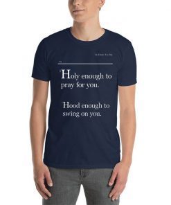 Holy Enough To Pray For You Lovely Mimi Unisex T-Shirt