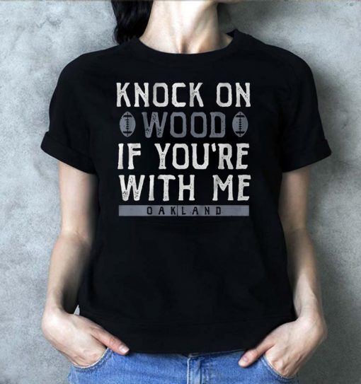 Knock On Wood If You're With Me T-Shirt