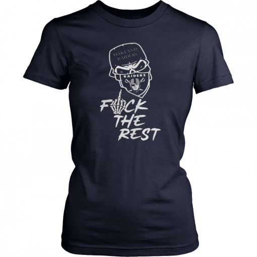 Oakland Raiders fuck the rest T-Shirt