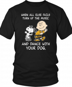Snoopy When all else fails turn up the music and dance with your dog T-Shirt