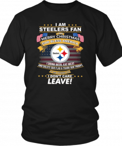 I Am Steelers Fan I Say Merry Christmas God Bless America T-Shirt