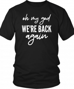 90s Music Boy Band Backstreet Tee Oh My God We’re Back Again Premium T-Shirt