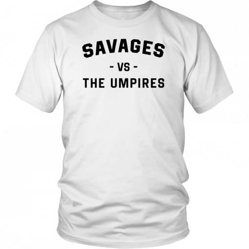 Savages Vs The Umpires Sweater Funny 2019 T-Shirt
