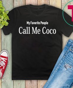 My Favorite People Call Me Coco Gift T-Shirt