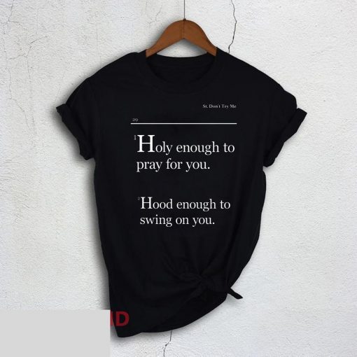 Holy Enough To Pray For You Lovely Mimi Unisex T-Shirt