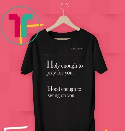 Holy Enough To Pray For You Lovely Mimi T-Shirt