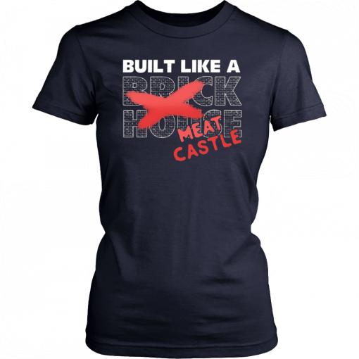 Braun Strowman Built Like A Brick House Meat Castle T-Shirt