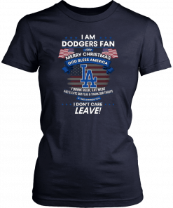 I Am Los Angeles Dodgers Fan I Say Merry Christmas God Bless America Shirt