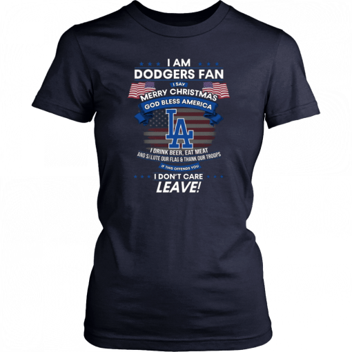 I Am Los Angeles Dodgers Fan I Say Merry Christmas God Bless America Shirt