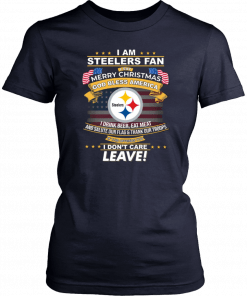 I Am Steelers Fan I Say Merry Christmas God Bless America T-Shirt