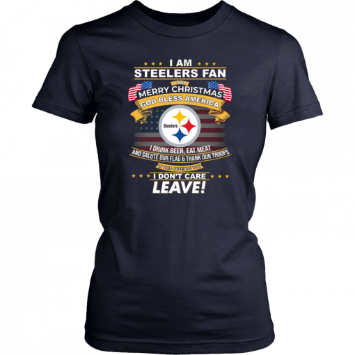 I Am Steelers Fan I Say Merry Christmas God Bless America T-Shirt