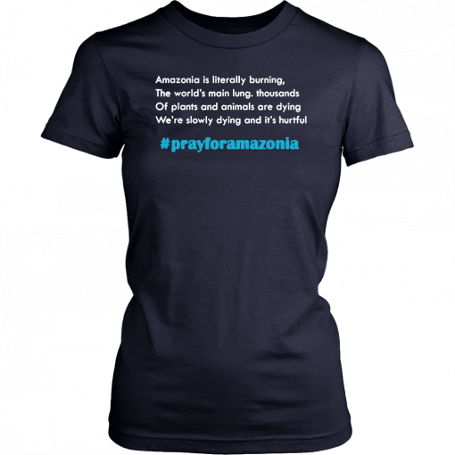 pray for amazonia tshirt #prayforamazonia T-Shirt