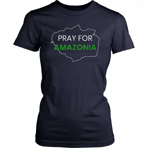 Pray for Amazonia #PrayforAmazonia Tee Shirt