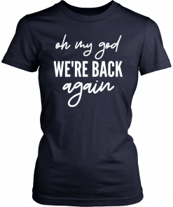 90s Music Boy Band Backstreet Tee Oh My God We’re Back Again Premium T-Shirt