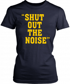 Shut Out The Noise T-Shirt