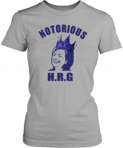 Hillary Notorious HRG T-Shirt