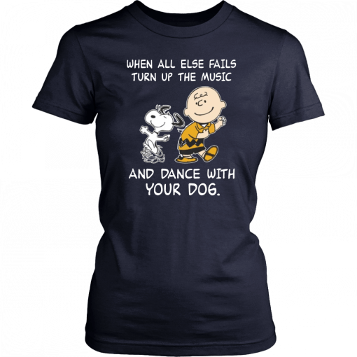 Snoopy When all else fails turn up the music and dance with your dog T-Shirt