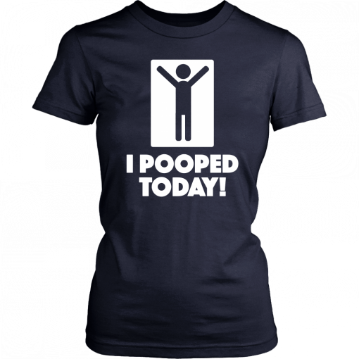 I Pooped Today Unisex T-Shirt