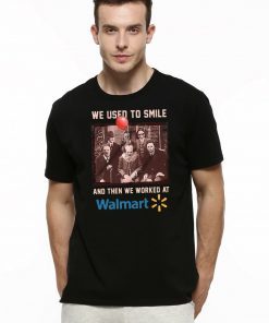 We used to smile and then we worked at walmart horror movies characters Classic T-Shirt