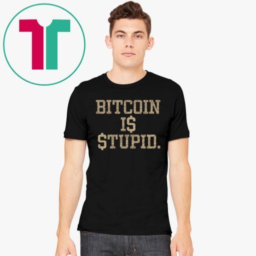 Buy Bitcoin Is Stupid T-Shirt