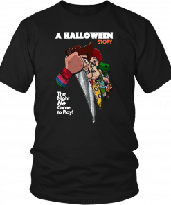 A Halloween story the night he come to play Mens Womens T-Shirt