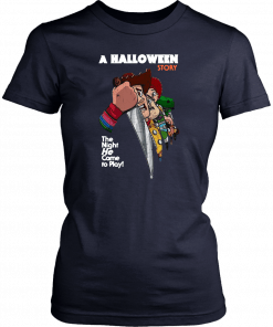 A Halloween story the night he come to play Mens Womens T-Shirt