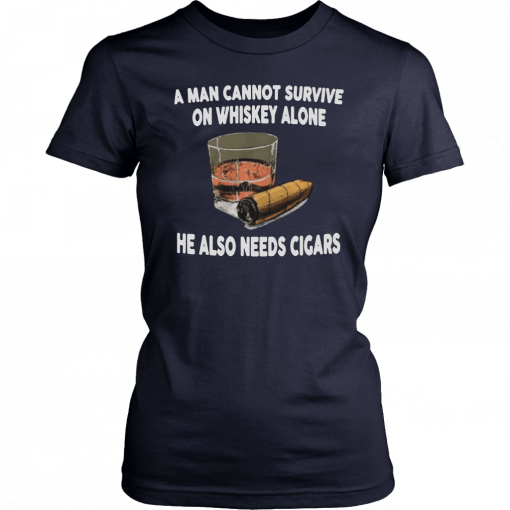 A man cannot survive on whiskey alone he also needs cigars Classic Shirt