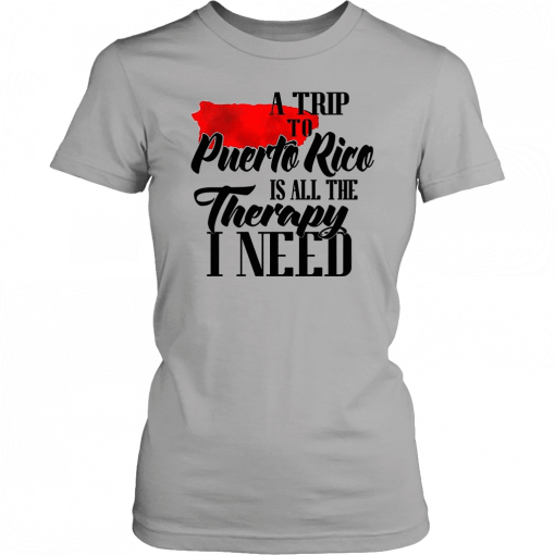 A trip to puerto rico all the therapy I need T-Shirt