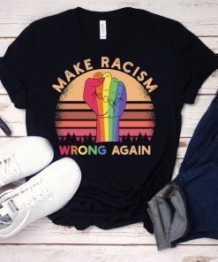Anti Trump Shirt Make Racism Wrong Again Political Anti Trump T-shirt
