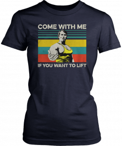 Arnold Schwarzenegger Come with me If you want to lift vintage T-Shirt