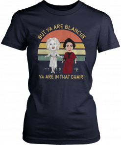 Baby Jane and Joan Crawford but ya are blanche ya are in that chair sunset Shirt