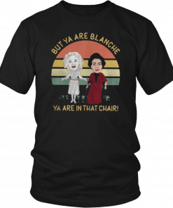 Baby Jane and Joan Crawford but ya are blanche ya are in that chair sunset Shirt