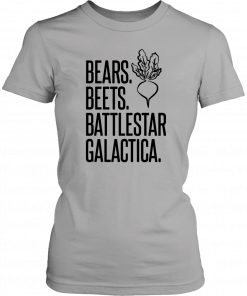 Bears beets battlestar galactica Shirt