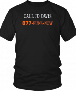 CALL JD DAVIS 877 RUNS NOW T-SHIRT