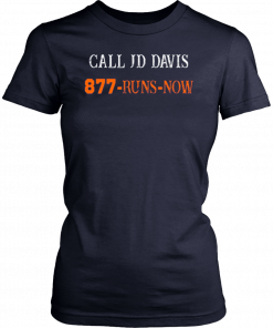 CALL JD DAVIS 877 RUNS NOW T-SHIRT