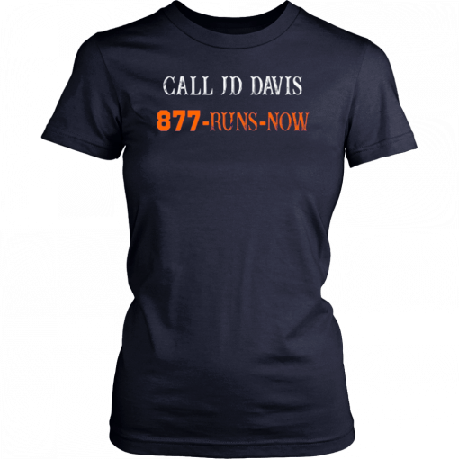 CALL JD DAVIS 877 RUNS NOW T-SHIRT