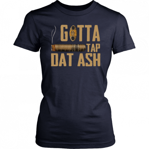 Cigar Gotta Tap Dat Ash Classic T-Shirt